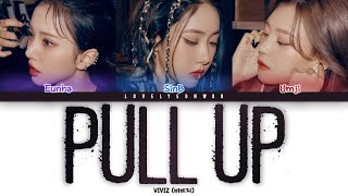 VIVIZ (비비지) – PULL UP Lyrics (Color Coded Han/Rom/Eng)