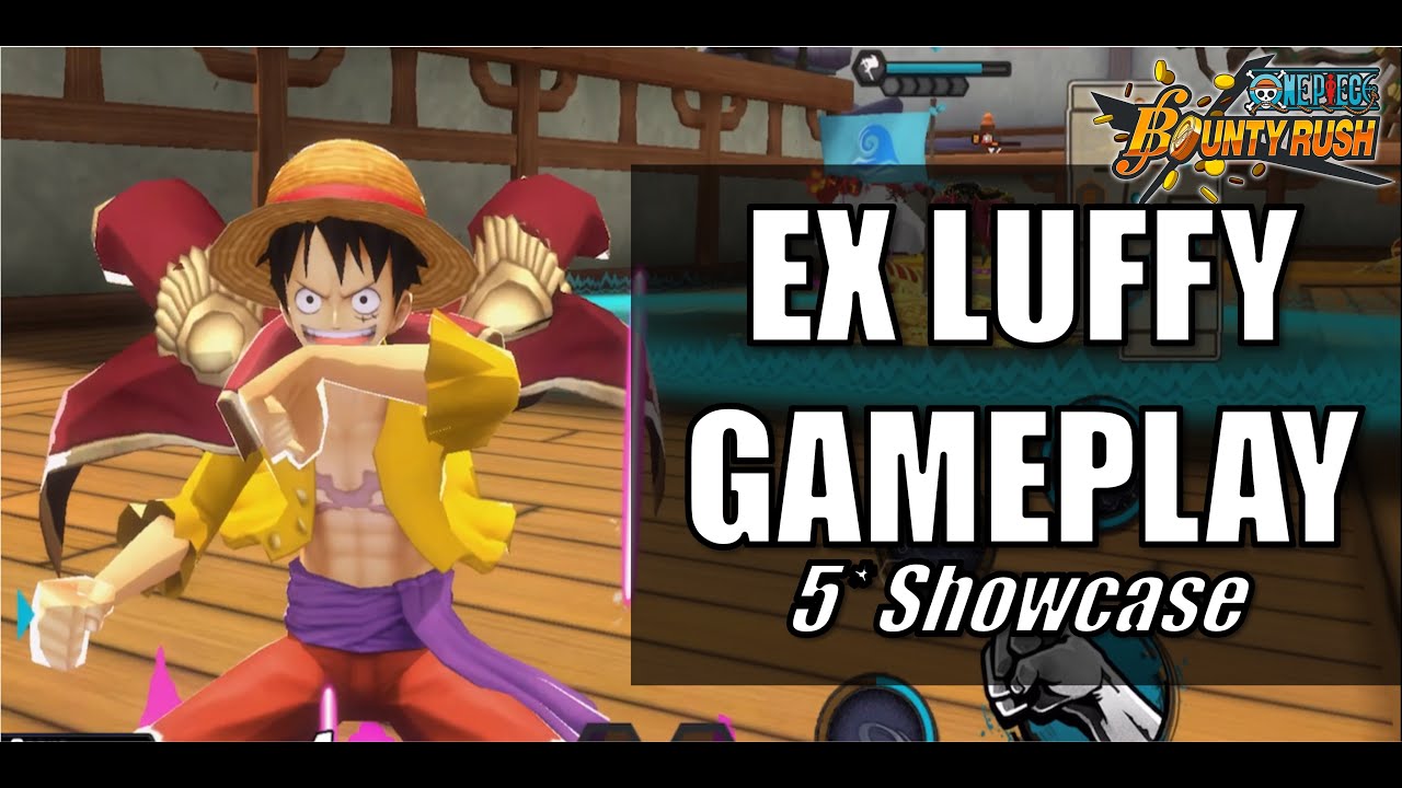 EX Luffy Gameplay in SS! One Piece Bounty Rush OPBR YouTube
