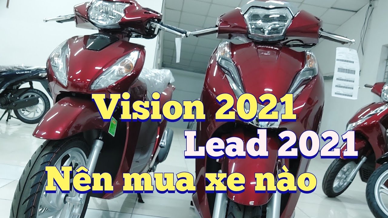 Nên mua xe Lead 2021 hay vision 2021. Báo giá mới nhất - YouTube