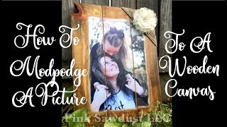 How to Mod Podge a Picture to a Wooden Canvas