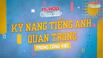 Cách viết email chuyên nghiệp, hiệu quả công sở | Kỹ năng tiếng Anh quan trọng trong công việc