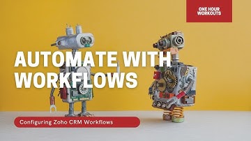 Automate Zoho CRM with Workflows