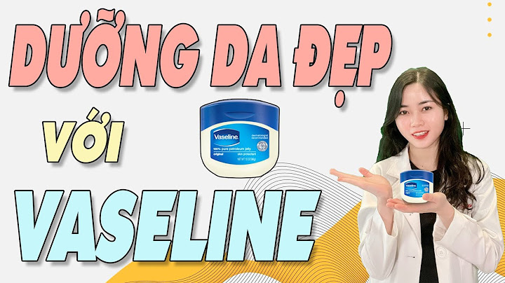 Công dụng của thuốc petrolleum jelly skin pretecant là gì