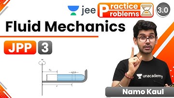 JEE: Fluid Mechanics JPP - 3 | Unacademy JEE | IIT JEE Physics | Namo Kaul
