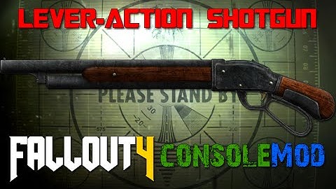 Fallout 4 Console Mods ~ Lever-Action Shotgun