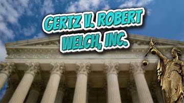 Gertz v  Robert Welch, Inc (Landmark Court Decisions in America)💬🏛️✅