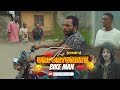 Bike man  episode 4  denilson igwe comedy