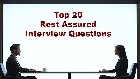 Top 20 Rest Assured Integration with Database Interview Questions