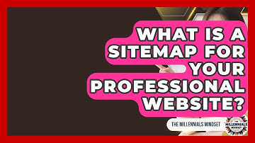 What Is A Sitemap For Your Professional Website? - The Millennials Mindset