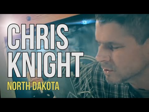 Chris Knight "North Dakota"