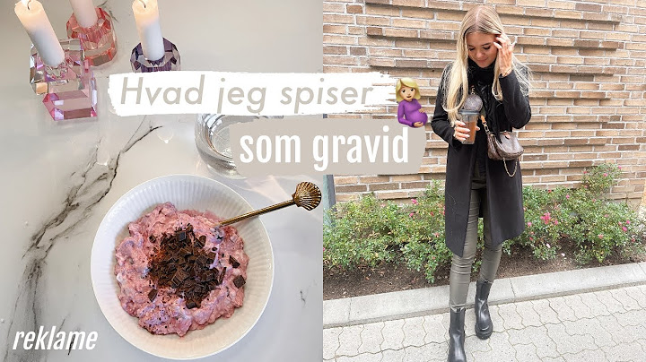 HVAD JEG SPISER PÅ EN DAG: SOM GRAVID #1
