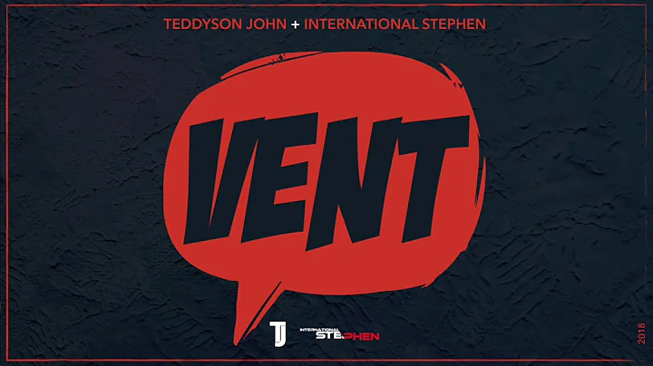 Teddyson John + International Stephen  VENT