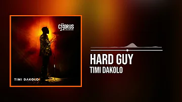 Timi Dakolo - Hard Guy (Official Audio)