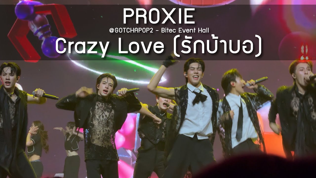 PROXIE - Crazy Love @GOTCHAPOP2 Bitec Event Hall - 11 May 24 [4K]