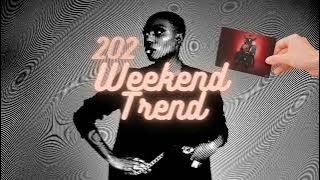 Weekend Trend 202 | Best New Songs: Nu Grooves & House Mix