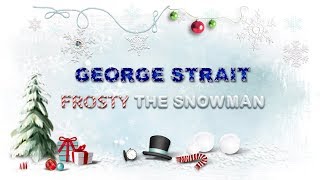 George Strait - Frosty The Snowman (Lyric Video), 1986 chords