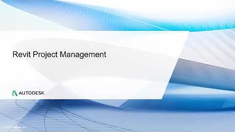 Cert Prep for Prof. Revit for Architectural Design Lesson 7: Intro to Revit Project Management