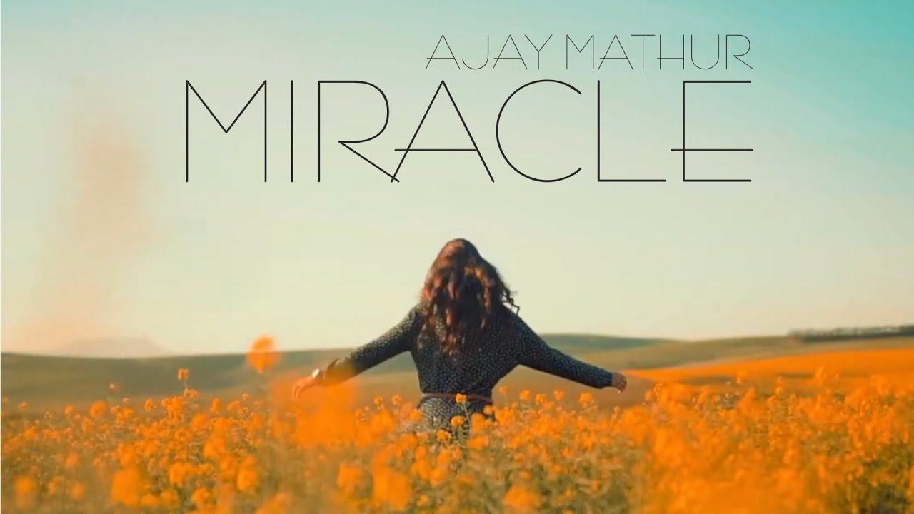 Ajay Mathur - Miracle (official video) - YouTube