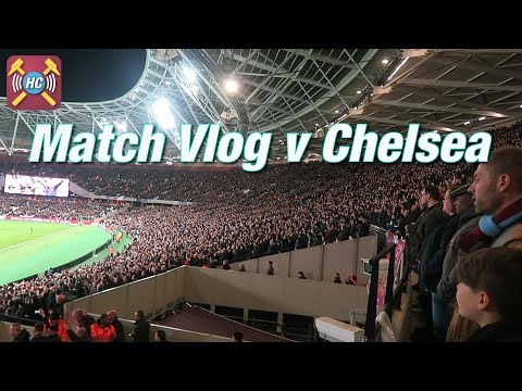 Match Vlog | West Ham 1 - 2 Chelsea