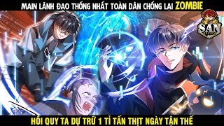 Hư Không Vương Hồi Quy Lãnh Đạo Toàn Dân Thu Phục Zombie Phần 1 | Sắn Review - Reivew Truyện Tranh screenshot 2