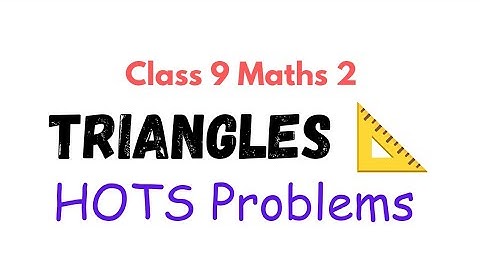class 9 maths | Triangles HOTS Problems and solutions