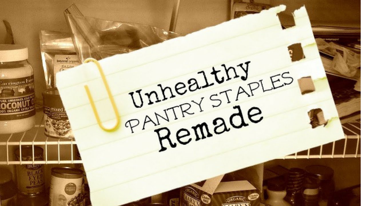 Unhealthy Pantry Staples Remade - YouTube