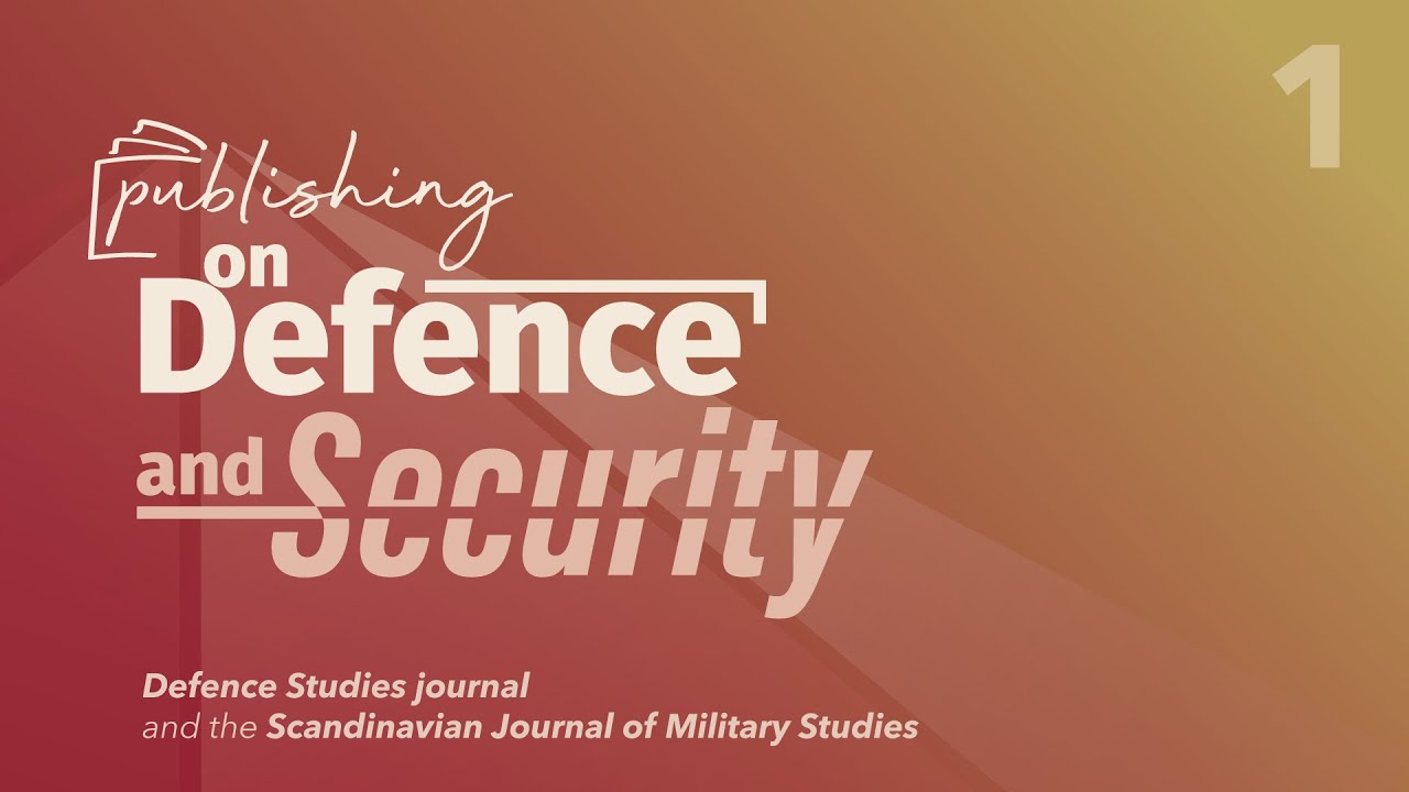 Publishing Ep. 1 - Defence Studies Journal and Scandinavian Journal of ...