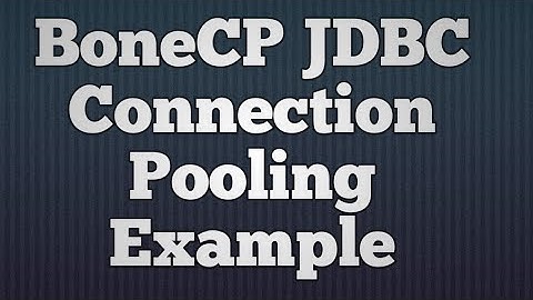 44.BoneCP Connection Pooling Example
