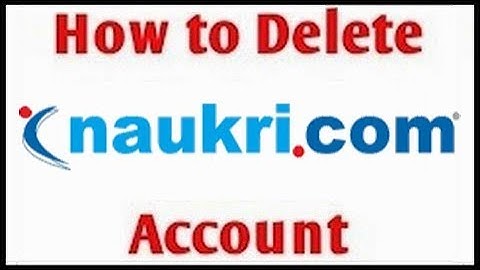 How To Delete Naukri.com Account | Very Old Video | New 2021 Video Link In The Description