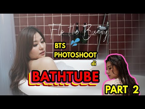 Florency - #bts PhotosHOoT di Bathtube pt.2