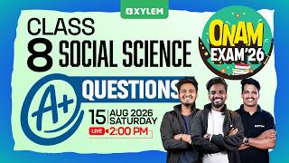 Class 8 Onam Exam 2026 - Social Science : A+ Questions | Xylem Class 8