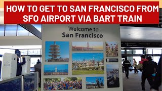 [4K] How to get to Downtown San Francisco from SFO Airport via BART Train