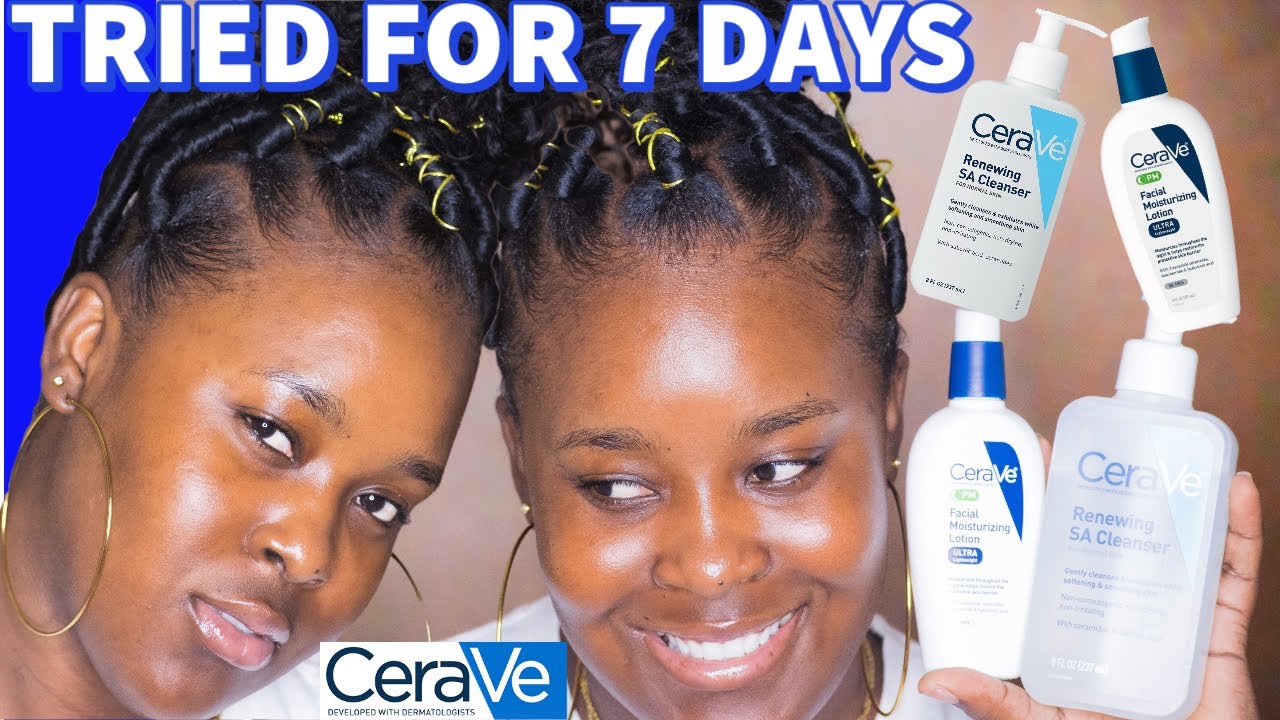 7 DAYS USING CERAVE SA RENEWING CLEANSER & CERAVE PM MOISTURISER + ORDINARY SKINCARE ROUTINE
