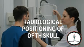 🎥 Radiological Positioning of Skull | Visual Slide Presentation 🧠