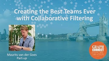Collaborative Filtering: Creating the Best Teams Ever - Maurits van der Goes Lightning Talk