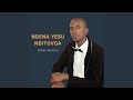 Ndena Yesu Nditovoa Ndena Yesu Nditovoa