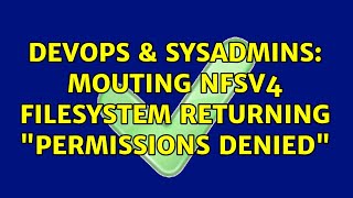 DevOps & SysAdmins: mouting NFSv4 filesystem returning "Permissions denied"