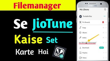 Filemanager Ke Song Ko JioTune Me Kaise Set Karte hy | How To Set Finaly JioTune On Filemanager |