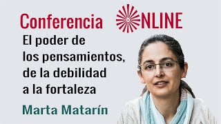 El poder de los pensamientos, de la debilidad a la fortaleza-  Marta Matarín. Brahma Kumaris