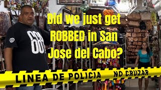 ROBBED in San Jose del Cabo?