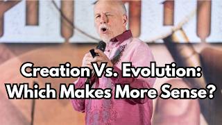 Creation Vs. Evolution: Which Makes More Sense?