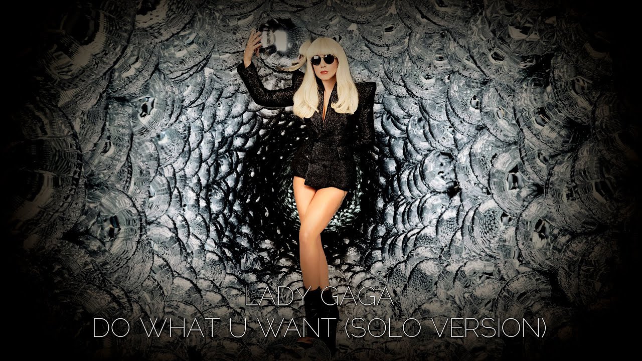 Lady Gaga Do What U Want Solo Version Fan Music Video Youtube