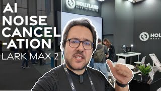 Hollyland Lark Max 2: How Good Is AI Noise Cancellation | Tested at IFA 2025