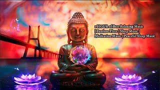 1 HOUR of Best Relaxing Music | Bamboo Flute | Sleep Music | Meditation Music | Peaceful Sleep Music