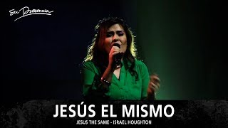 Video thumbnail of "Jesús El Mismo - Su Presencia (Jesus The Same - Israel Houghton) - Español"