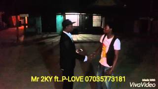 Mr 2ky ft.. P-love