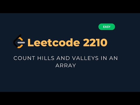 Hills and Valleys in Arrays? - LeetCode 2210 Explained [Python]