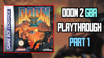 Doom 2 GBA Playthrough - Part 1 (Map 1 to Map 11)