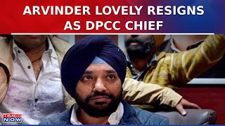 Major Blow To I.N.D.I.A. Bloc; Arvinder Lovely Resigns As DPCC Chief | Latest Updates