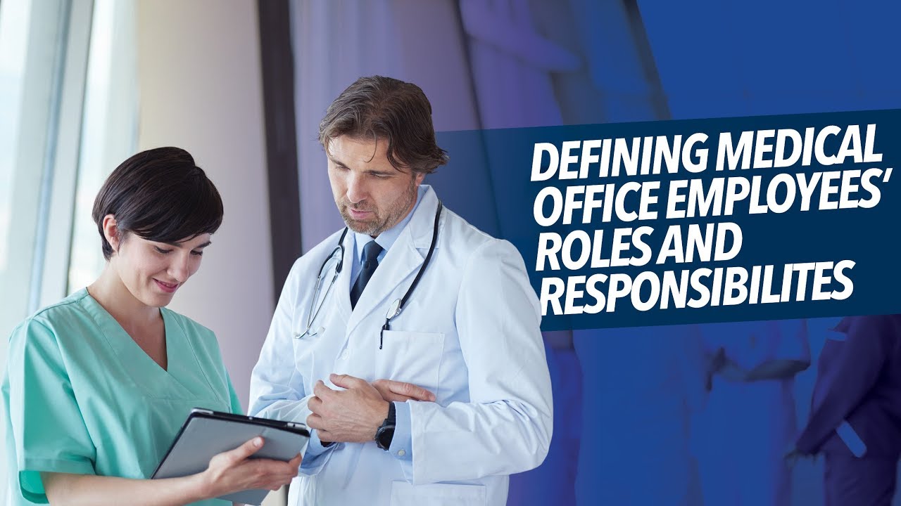 Defining Medical Office Employees' Roles and Responsibilities YouTube